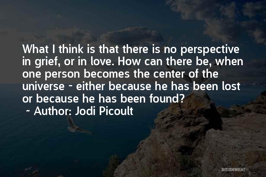 Love Lost Now Found Quotes By Jodi Picoult