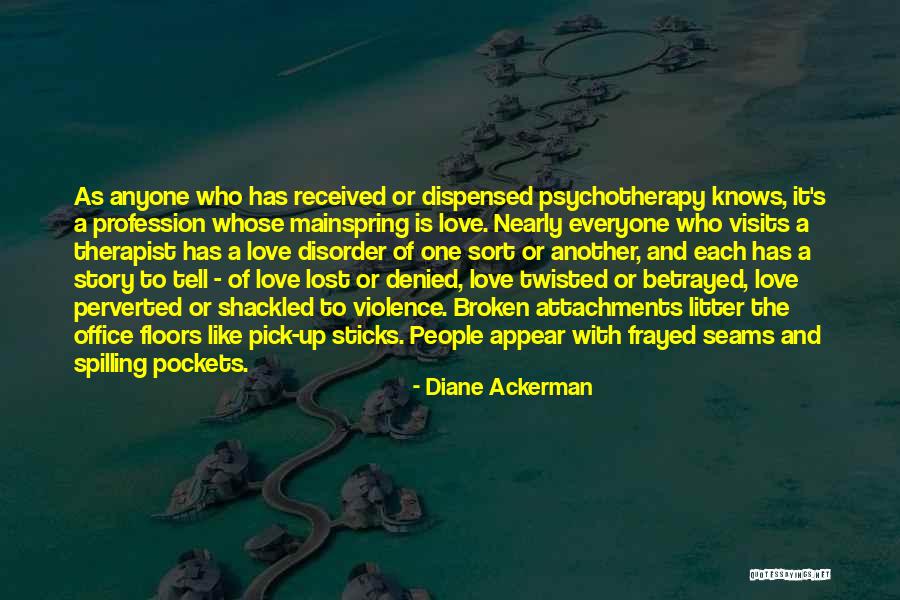 Love Lost Quotes By Diane Ackerman