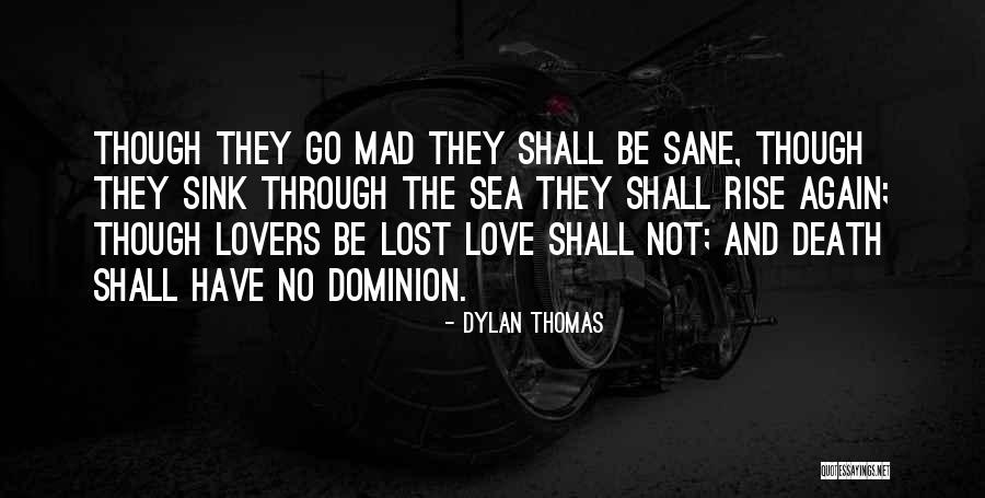 Love Lost Quotes By Dylan Thomas