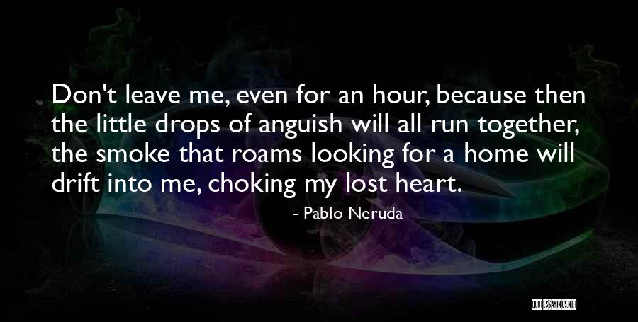 Love Lost Quotes By Pablo Neruda