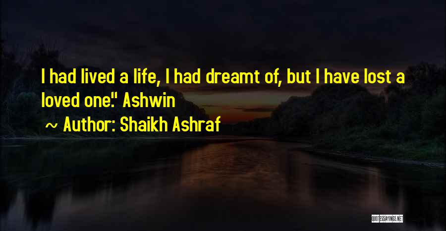 Love Lost Quotes By Shaikh Ashraf