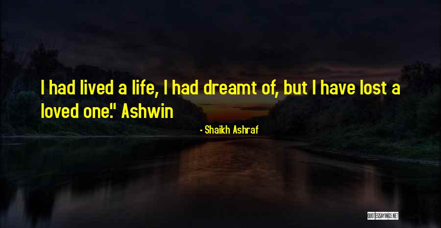 Love Lost Quotes By Shaikh Ashraf