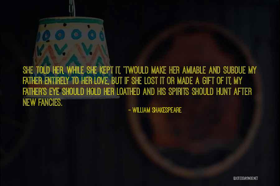 Love Lost Quotes By William Shakespeare