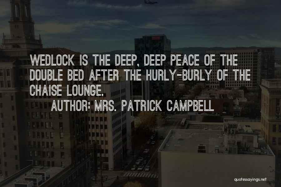 Love Lounge Quotes By Mrs. Patrick Campbell