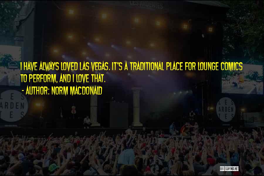 Love Lounge Quotes By Norm MacDonald