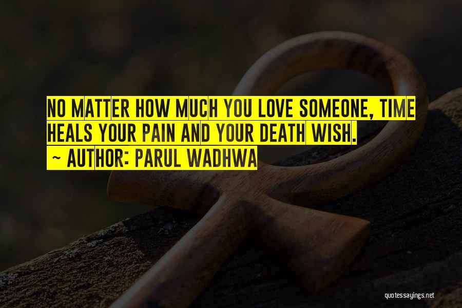 Love Love Life Quotes By Parul Wadhwa