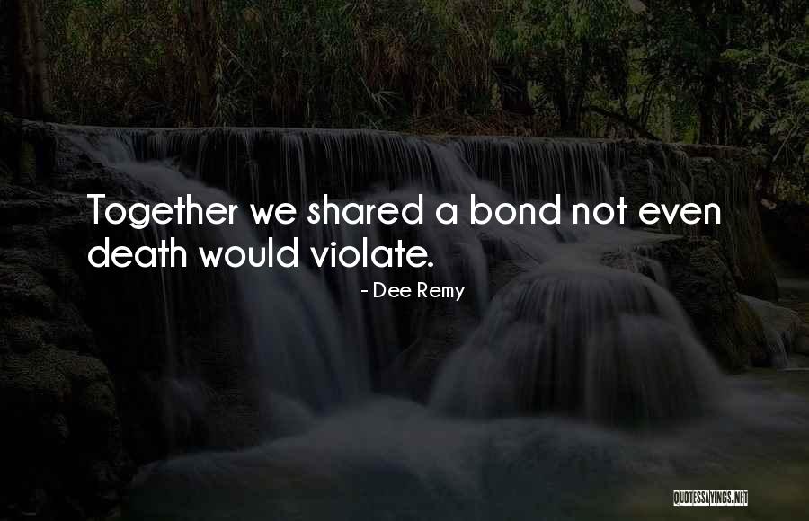 Love Loyalty Quotes By Dee Remy Love Loyalty Quotes By Dee Remy
