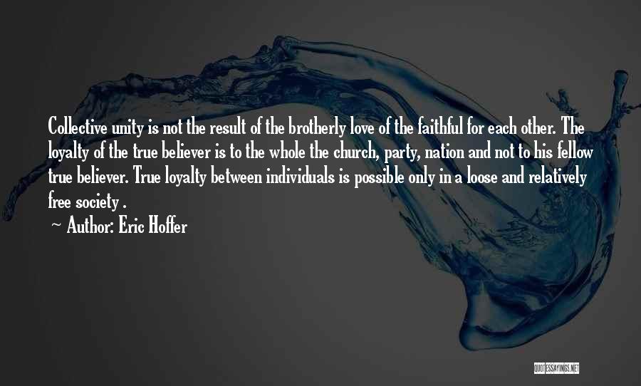 Love Loyalty Quotes By Eric Hoffer