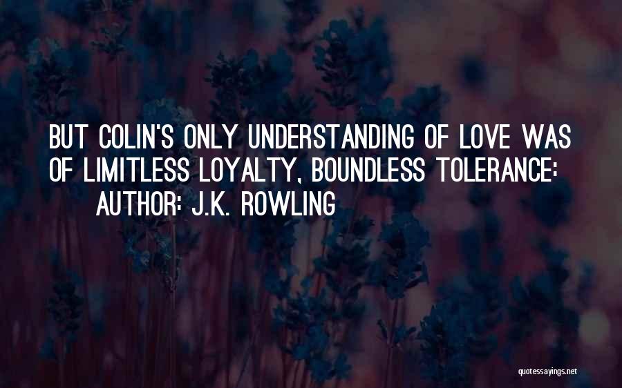 Love Loyalty Quotes By J.K. Rowling