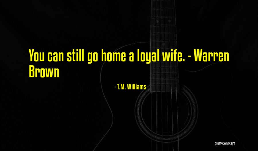 Love Loyalty Quotes By T.M. Williams