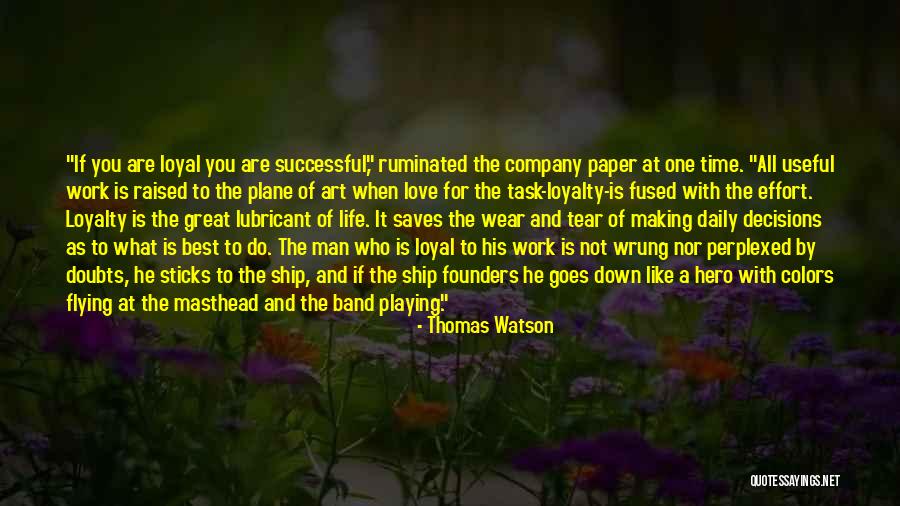 Love Loyalty Quotes By Thomas Watson