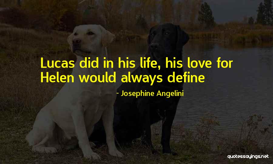 Love Lucas Quotes By Josephine Angelini Love Lucas Quotes By Josephine Angelini