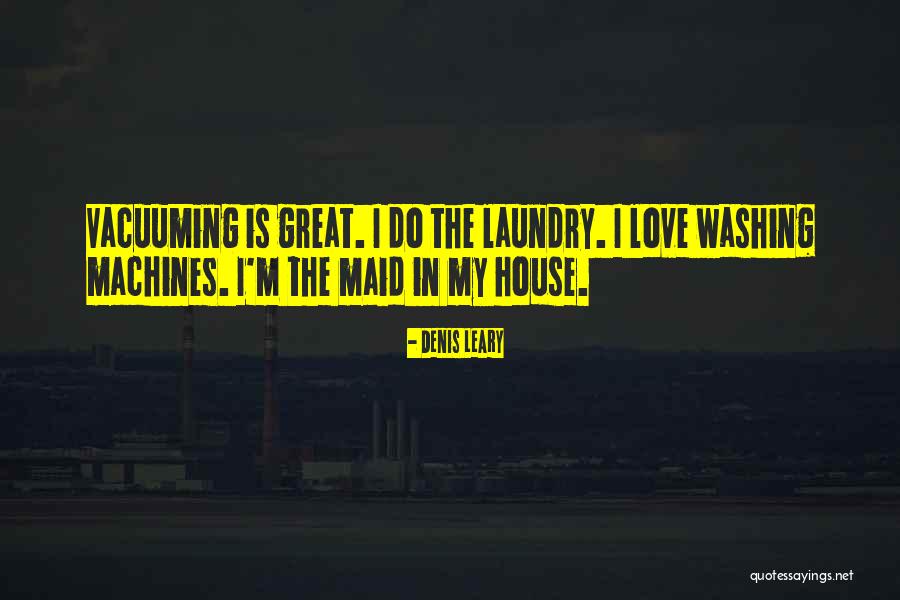 Love Machines Quotes By Denis Leary Love Machines Quotes By Denis Leary