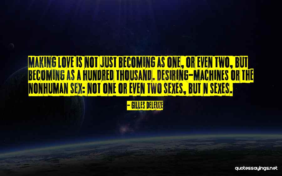 Love Machines Quotes By Gilles Deleuze Love Machines Quotes By Gilles Deleuze
