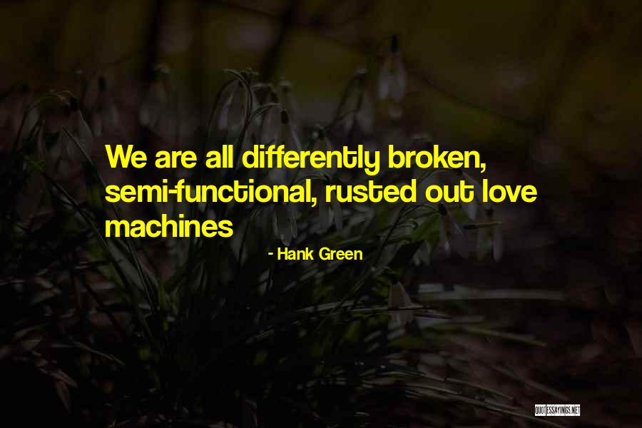 Love Machines Quotes By Hank Green Love Machines Quotes By Hank Green