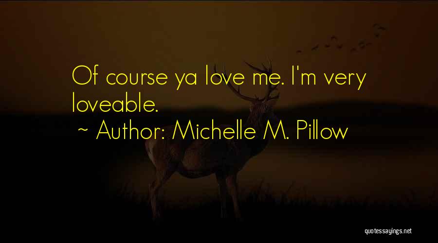 Love Magick Quotes By Michelle M. Pillow