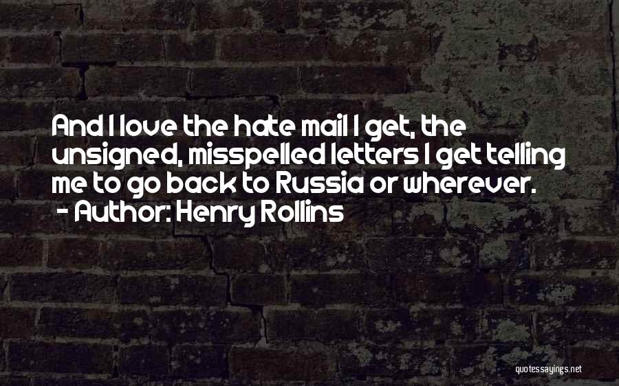 Love Mail Quotes By Henry Rollins