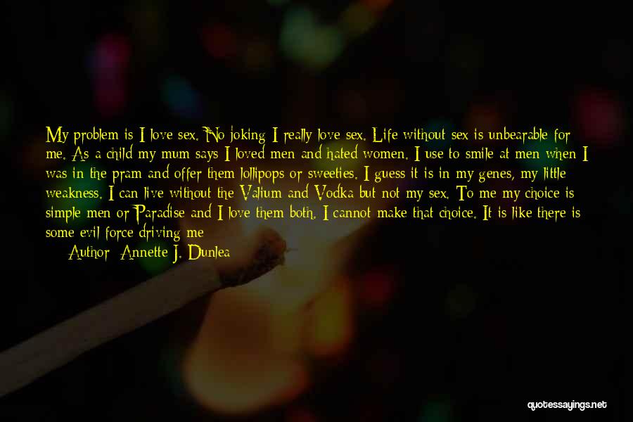 Love Make Me Smile Quotes By Annette J. Dunlea