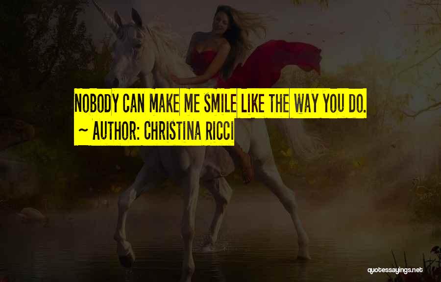 Love Make Me Smile Quotes By Christina Ricci