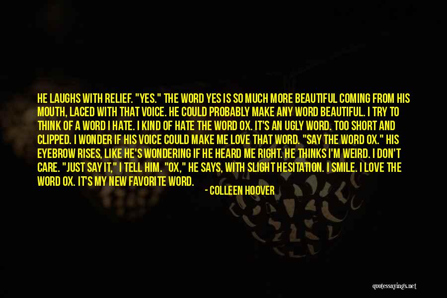 Love Make Me Smile Quotes By Colleen Hoover