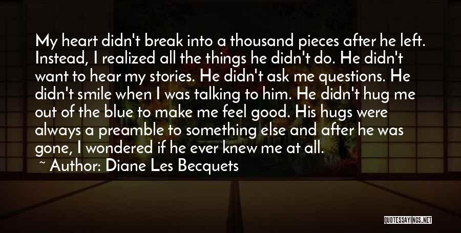 Love Make Me Smile Quotes By Diane Les Becquets Love Make Me Smile Quotes By Diane Les Becquets