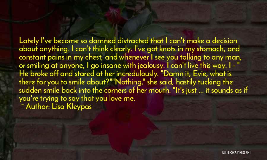 Love Make Me Smile Quotes By Lisa Kleypas Love Make Me Smile Quotes By Lisa Kleypas