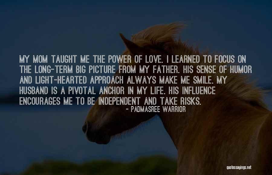 Love Make Me Smile Quotes By Padmasree Warrior