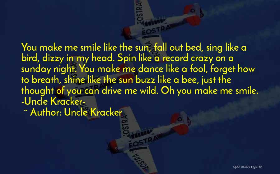 Love Make Me Smile Quotes By Uncle Kracker Love Make Me Smile Quotes By Uncle Kracker