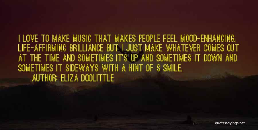 Love Make Smile Quotes By Eliza Doolittle