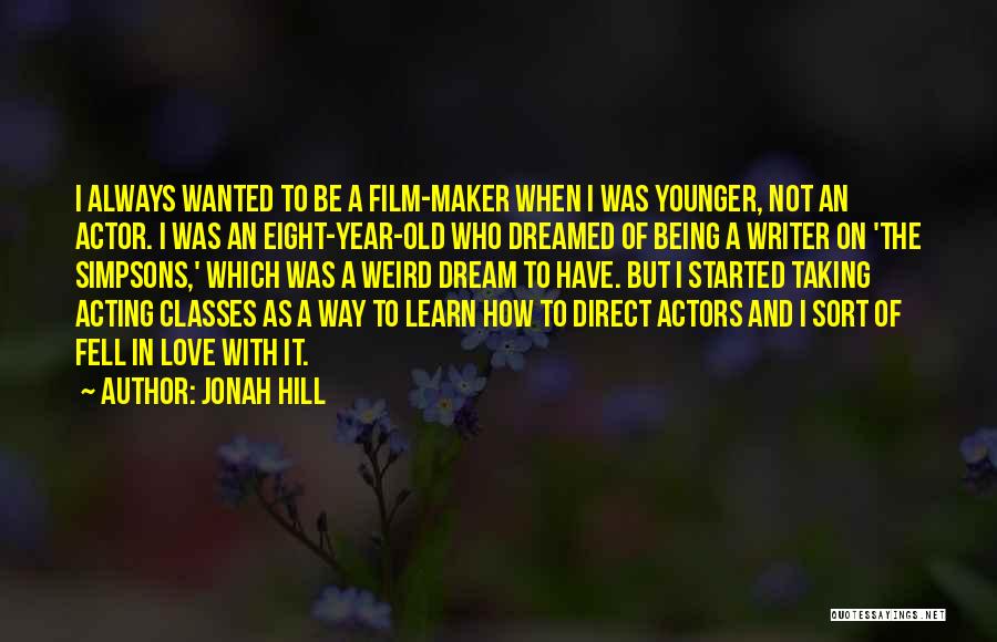 Love Maker Quotes By Jonah Hill