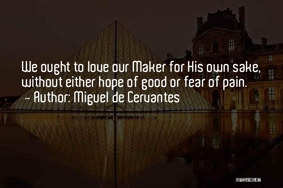 Love Maker Quotes By Miguel De Cervantes