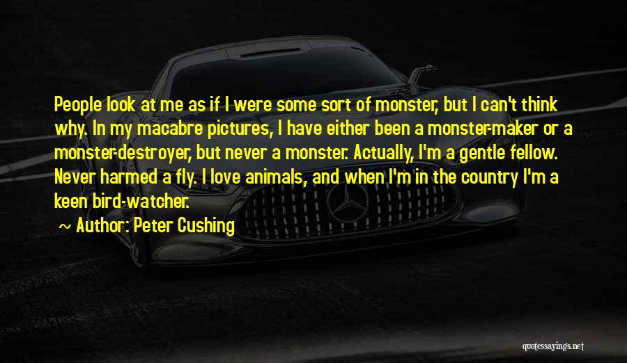 Love Maker Quotes By Peter Cushing