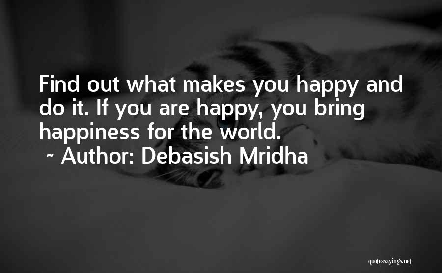 Love Makes Life Happy Quotes By Debasish Mridha