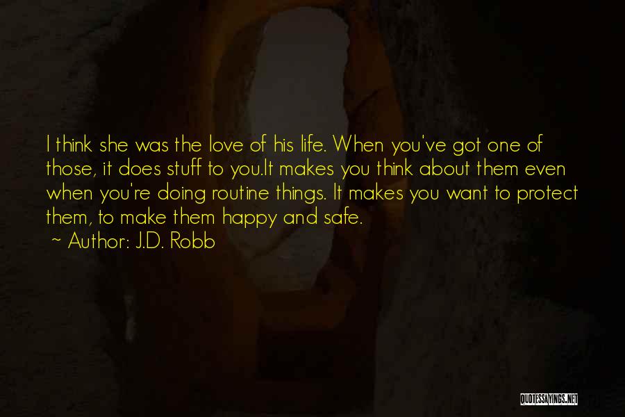 Love Makes Life Happy Quotes By J.D. Robb