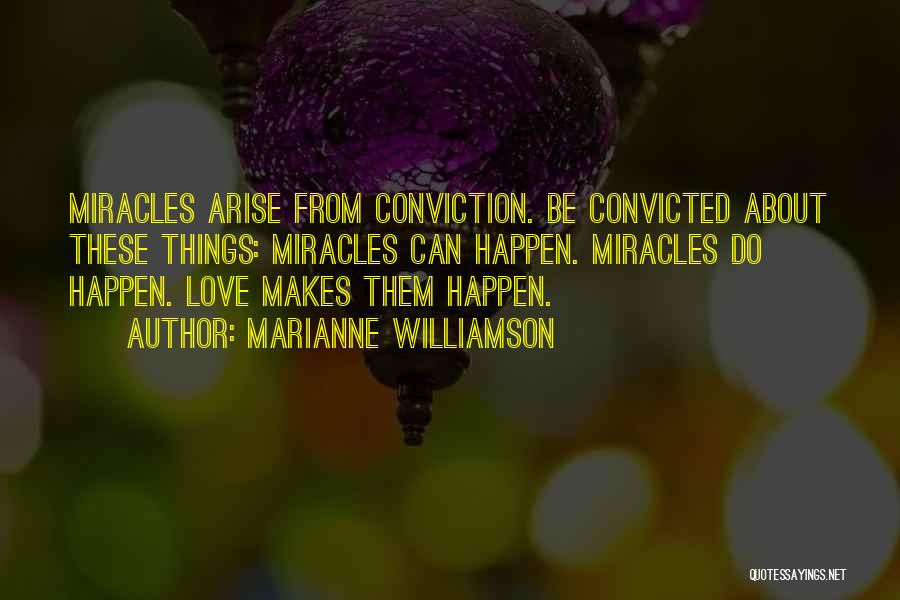 Love Makes Miracles Quotes By Marianne Williamson