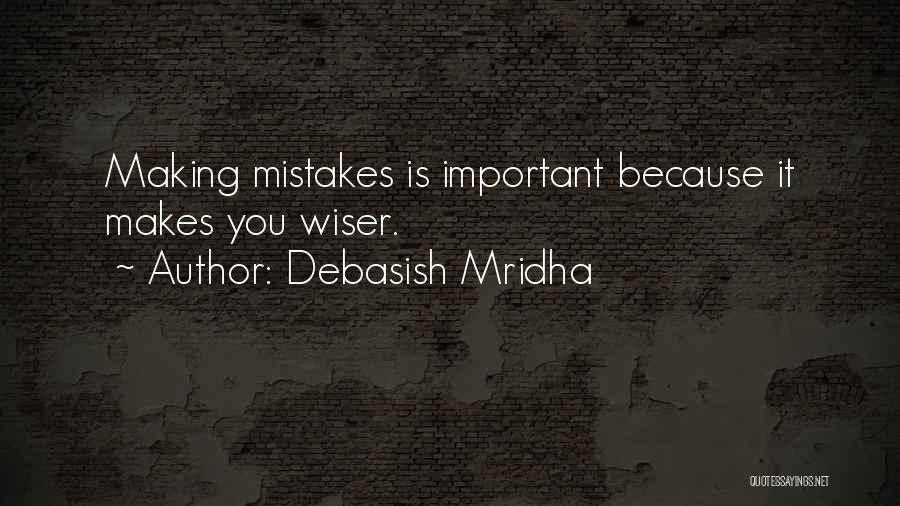 Love Makes Mistakes Quotes By Debasish Mridha