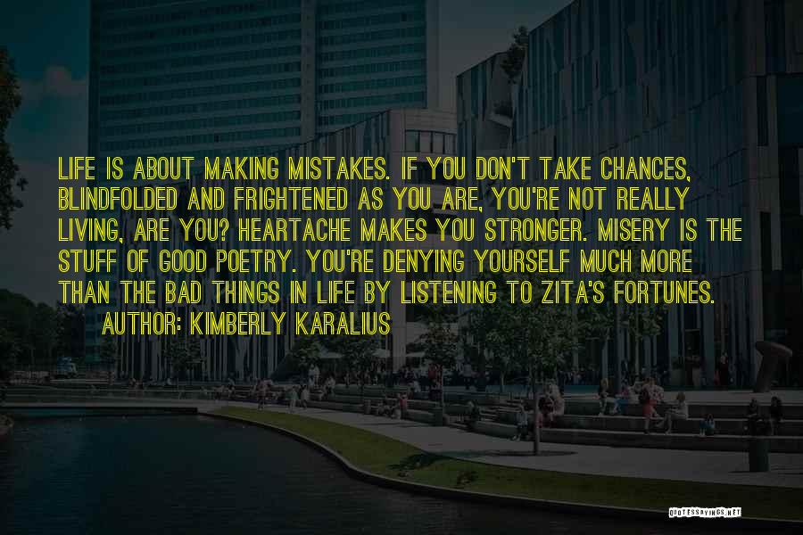 Love Makes Mistakes Quotes By Kimberly Karalius