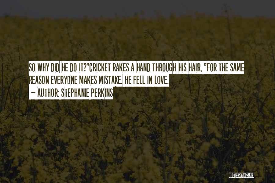 Love Makes Mistakes Quotes By Stephanie Perkins