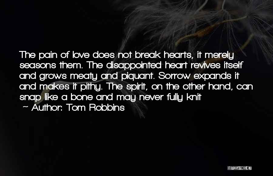 Love Makes Pain Quotes By Tom Robbins
