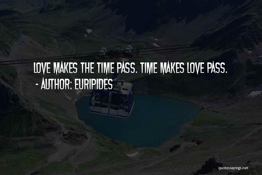 Love Makes Quotes By Euripides