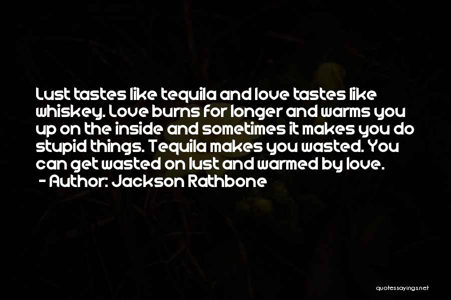 Love Makes Stupid Quotes By Jackson Rathbone