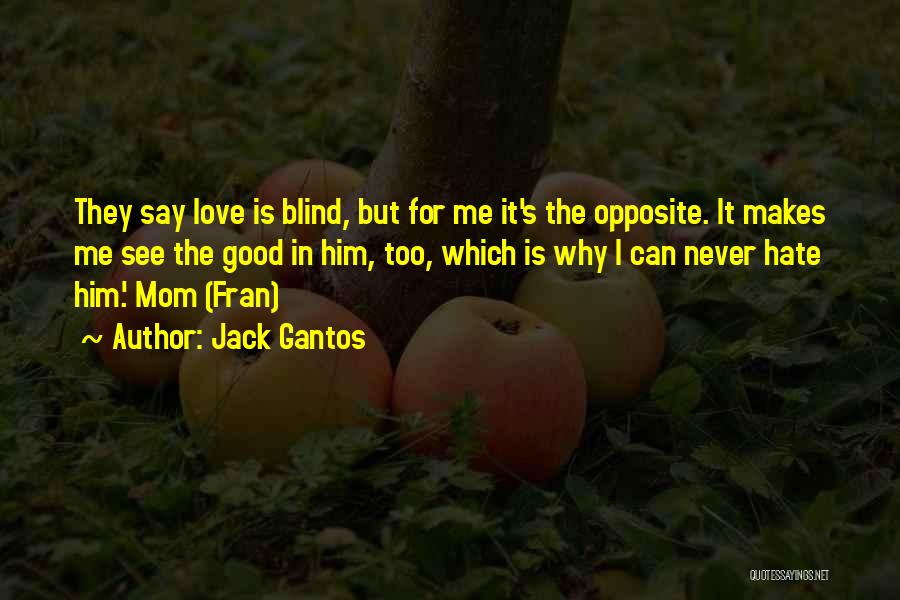 Love Makes You Blind Quotes By Jack Gantos