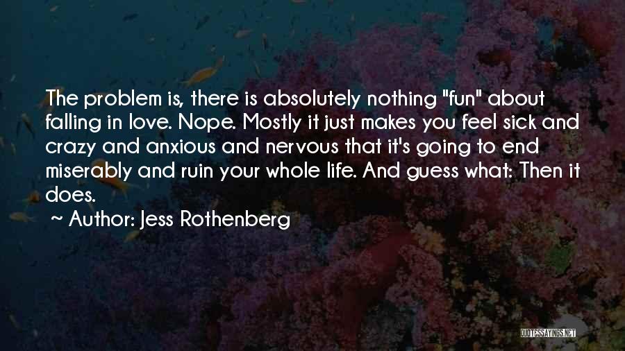 Love Makes You Crazy Quotes By Jess Rothenberg