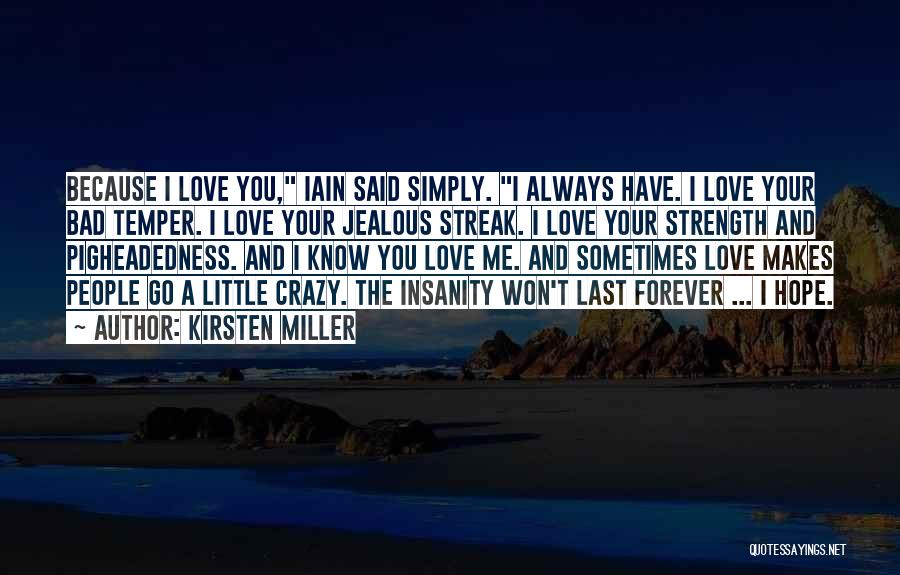 Love Makes You Crazy Quotes By Kirsten Miller