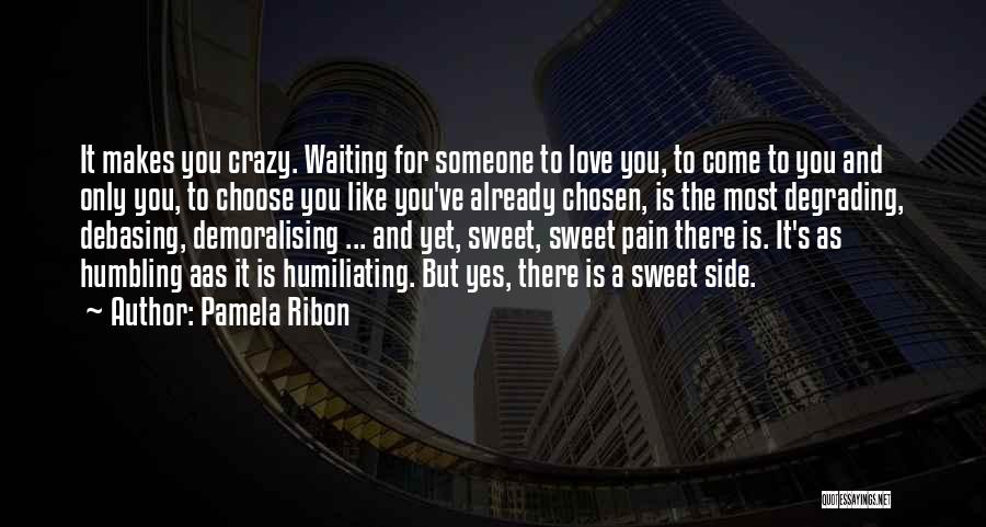 Love Makes You Crazy Quotes By Pamela Ribon