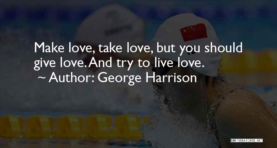 Love Making Love To You Quotes By George Harrison