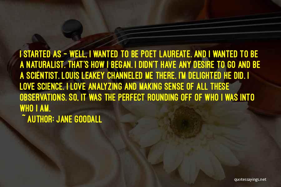 Love Making Sense Quotes By Jane Goodall