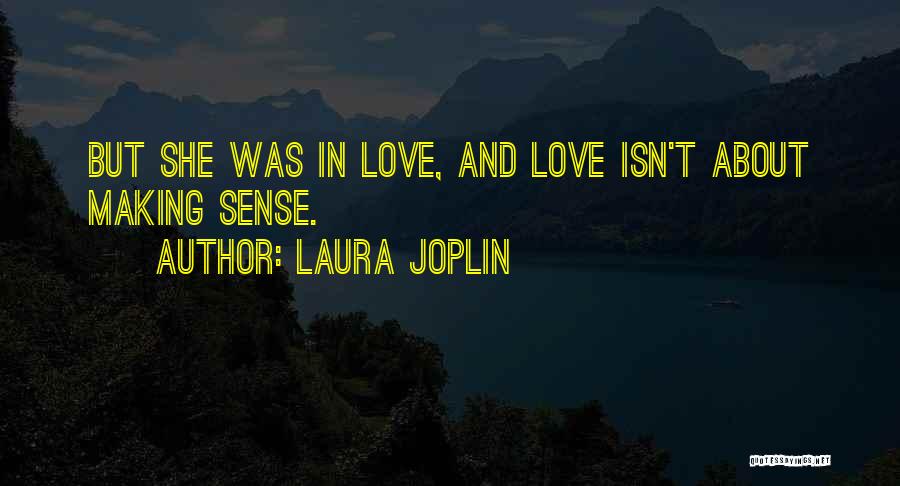 Love Making Sense Quotes By Laura Joplin