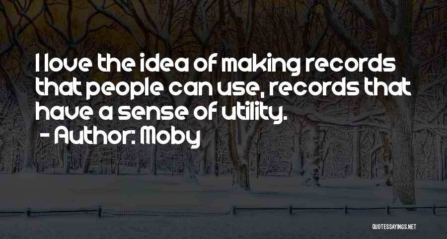 Love Making Sense Quotes By Moby
