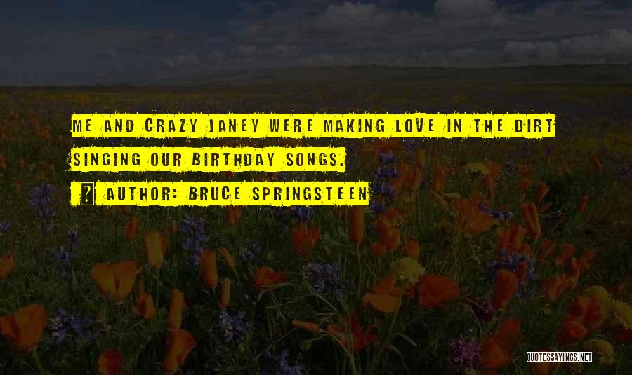 Love Making Us Do Crazy Things Quotes By Bruce Springsteen
